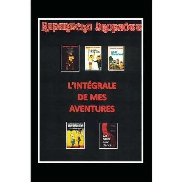 USED-L'intégrale de mes aventures (French Edition) by Papartchu Dropaôtt (Paperback)