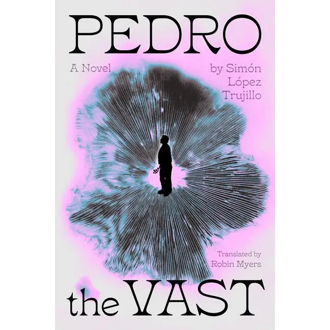 Pedro the Vast -- Simón Lopez Trujillo - Paperback
