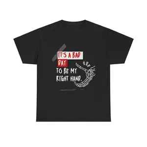 Its' a Bad Day to be my  Right Hand T-Shirt - Funny Valentine's Day Unisex Tee Collar Cotton
