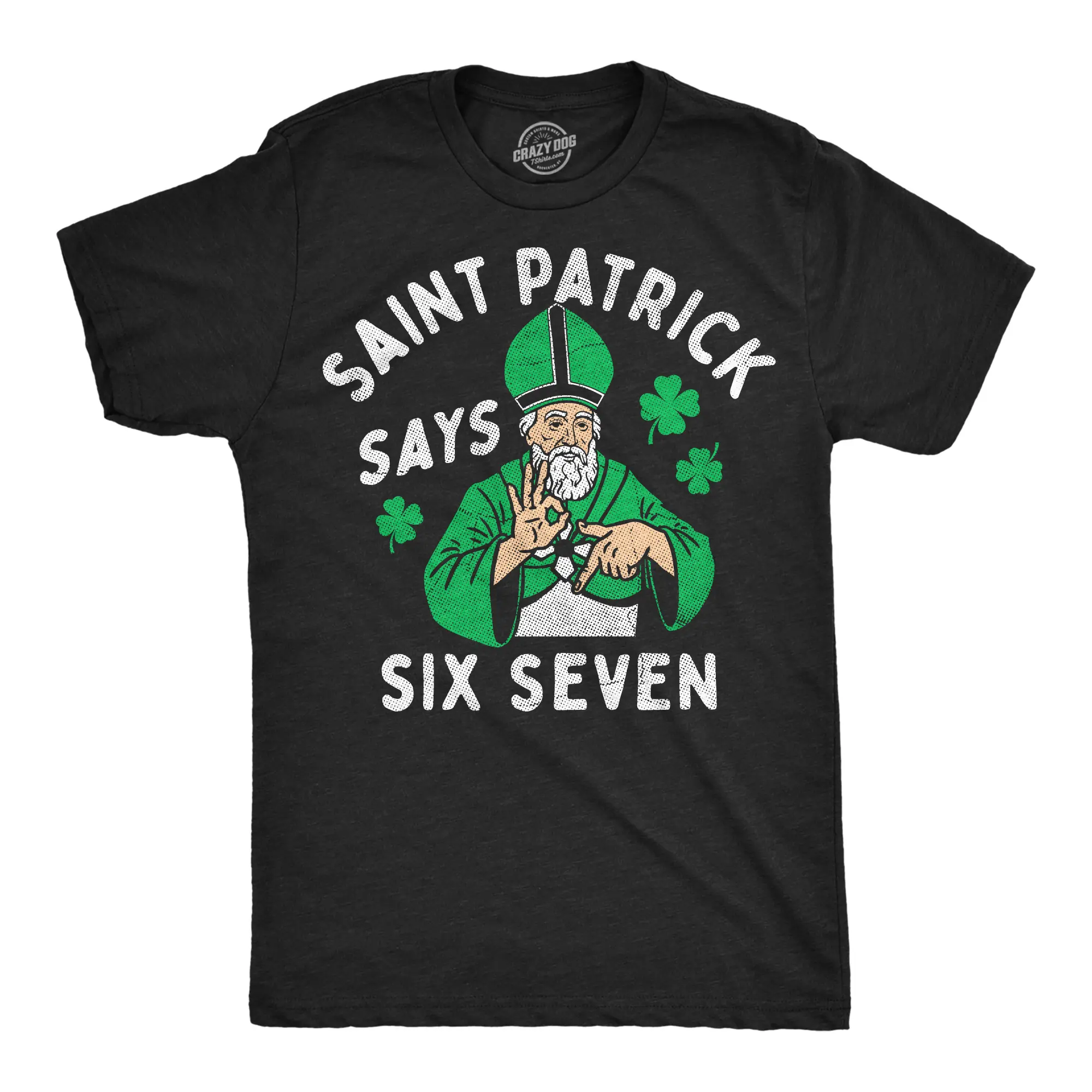 Mens Funny T Shirts Saint Patrick Says Six Seven Sarcastic Viral St Paddys Day Tee For Men Mens Funny T Shirts Cool Vintage Fashion T-Shirt Gift Classic Menswear Saint Patrick's Day Apparel for Men Funny Meme Black - St