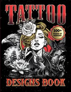Tattoo Design Book: An Abundance Of Modern Body Art Designs And Ideas For A New Generation Of Ink Enthusiasts