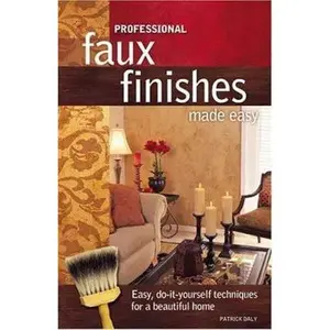 USED-Professional Faux Finishes Made Easy by Patrick Daly (Paperback)