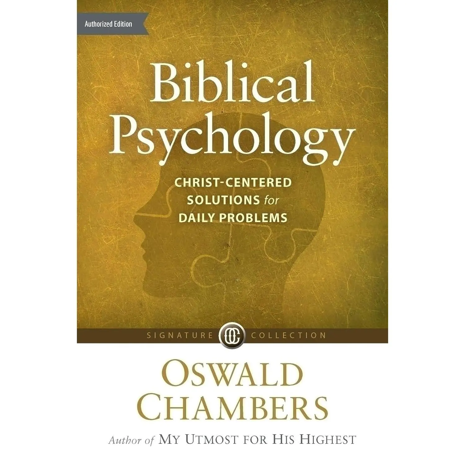 Biblical Psychology: Christ-Centered Solutions for Daily Problems (Signature Collection)
