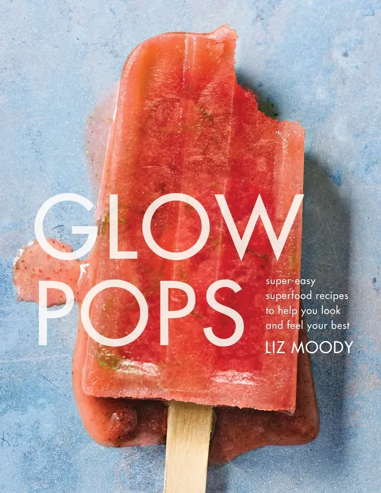 USED Book - Glow Pops: Super-Easy Superfood Recipes to Help You Look and Feel Your Best: A Cookbook by Moody, Liz (Hardcover) - english