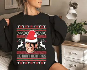 We Don't Rent Pigs Ugly Christmas Sweater, Funny Western Movie Christmas Sweatshirt