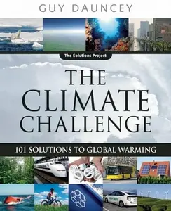 USED-The Climate Challenge: 101 Solutions to Global Warming (The Solutions Series, 1) by Guy Dauncey (Paperback)