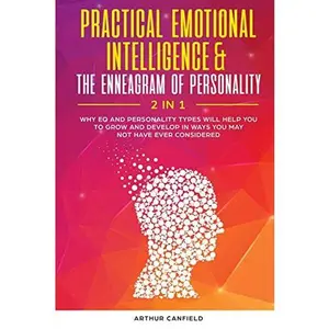 USED-Practical Emotional Intelligence & the Enneagram of Personality 2 in 1: Why Eq and Personality Types Will Help You to Grow and Develop in Ways You May by Canfield, Arthur (Paperback)