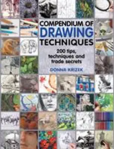 USED-Compendium of Drawing Techniques: 200 Tips and Techniques for Drawing the Easy Way [Paperback] [Jan 01, 2012] Donna Krizek by Donna Krizek (Paperback)