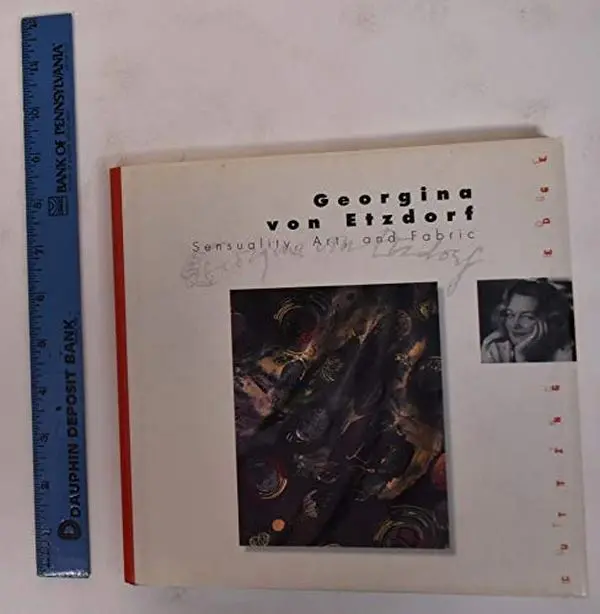 USED Book - Georgina Von Etzdorf: Sensuality, Art, and Fabric (Cutting Edge) by Nilgin Yusuf (Hardcover) - english