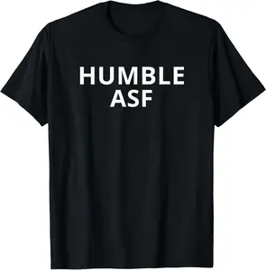 100% Cotton Funny Quote Humble Asf Funny saying T-Shirt