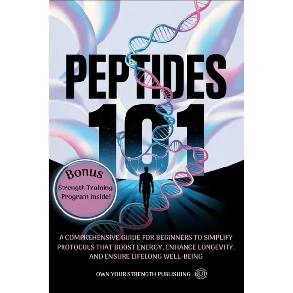 PEPTIDES 101: A COMPREHENSIVE GUIDE FOR BEGINNERS TO SIMPLIFY PROTOCOLS THAT BOOST RECOVERY, ENHANCE LONGEVITY, AND ENSURE LIFELONG WELL-BEING