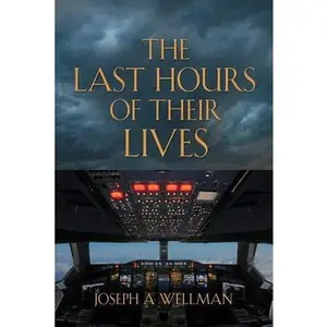 USED-The Last Hours of Their Lives by Wellman, Joseph A. (Paperback)