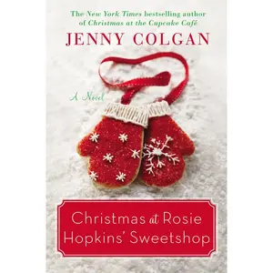 Christmas at Rosie Hopkins' Sweetshop: A Novel by Jenny Colgan [Paperback Book]
