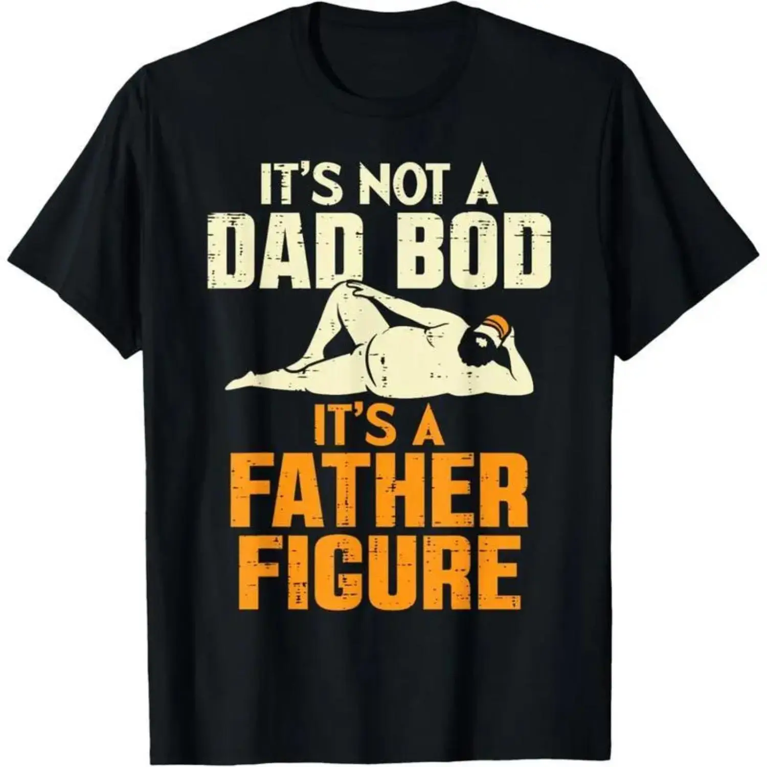 Mens Gifts Not Dad Bod ItS A Father Figure Funny Fathers Day Daddy Papa Cotton T-shirt Casual Menswear Top Streetwear Crewneck Round Neck