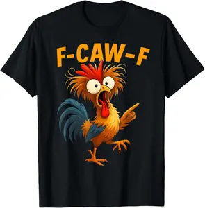 F Caw F Rooster Funny Bird Fcawf Chicken Whisperer Fawk Off unisex T-Shirt