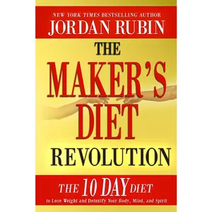 USED-The Maker's Diet Revolution: The 10 Day Diet to Lose Weight and Detoxify Your Body, Mind and Spirit by Rubin, Jordan (Hardcover)