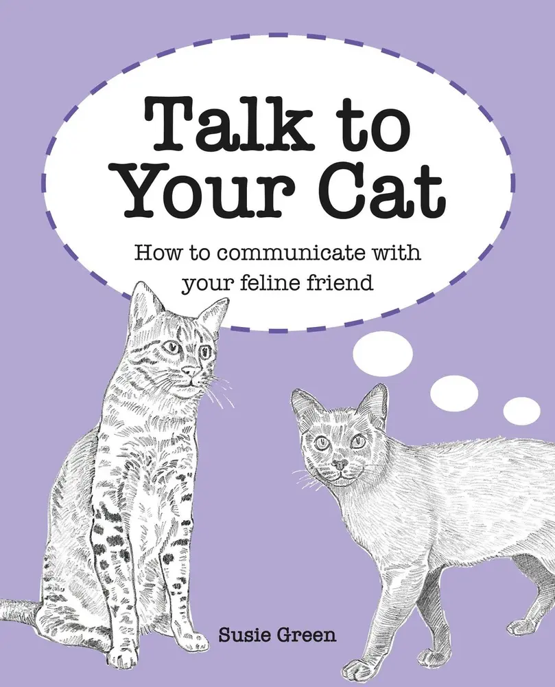 USED-Talk to Your Cat: How to Communicate with Your Feline Friend by Green, Susie (Hardcover)