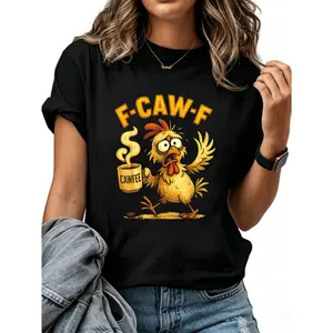 F Caw F Chicken Coffee Women Men T-Shirt Cotton Clothing