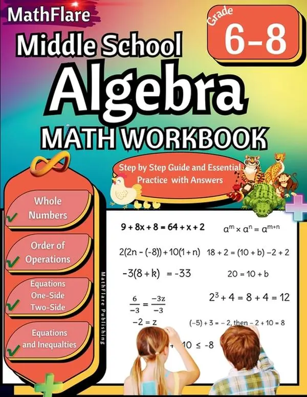 Middle School Algebra Workbook 6th to 8th Grade: Pre Algebra Grade 6-8, Equations One Side, Two Side, Solving Inequalities and Equations, Order of Ope by Mathflare Publishing (Paperback)