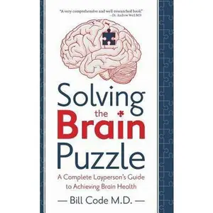 USED-Solving the Brain Puzzle: A Complete Layperson's Guide to Achieving Brain Health by Code, Bill (Hardcover)