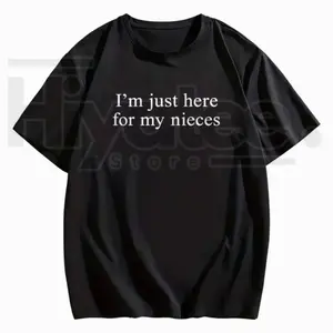 "I'm Just Here For My Nieces" T-shirt– Funny Aunt and Uncle Family Graphic Top G7ZWA