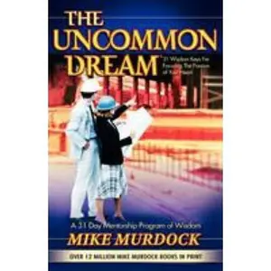 USED-The Uncommon Dream by Murdock, Mike (Paperback)