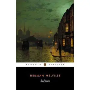 USED-Redburn: His First Voyage, Being the Sailor-Boy, Confessions and Reminiscences of the Son -Of-A-Gentleman, in the Merchant Serv by Melville, Herman (Paperback)
