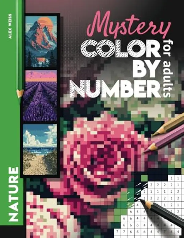 Mystery Mosaic Color by Number Nature: Color Quest Challenge to Reveal Flowers, Mountains, Nature, Lanscapes & More - Fun & Relaxing Coloring Book