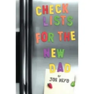 USED-Checklists for the New Dad: The Expectant Father's Guide to Pregnancy, Delivery, and Baby's First Year by Joe Deyo (Paperback)