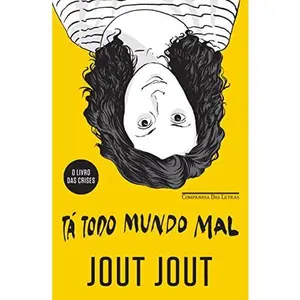 USED-Ta Todo Mundo Mal: O Livro das Crises (Em Portugues do Brasil) by Jout Jout (Paperback)