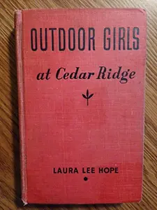 USED-The Outdoor Girls at Cedar Ridge; or, The Mystery of the Old Windmill. by Laura Lee Hope (Hardcover)