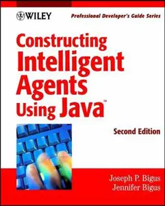 USED-Constructing Intelligent Agents Using Java: Professional Developer's Guide, 2nd Edition by Joseph P. Bigus (Paperback)