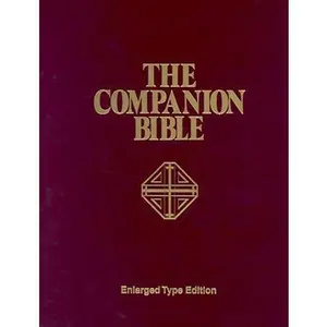 Companion Bible-KJV -- E. W. Bullinger, Hardcover