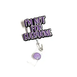 I'm Not For Everyone Badge Reel, Retractable Swivel Clip,2”