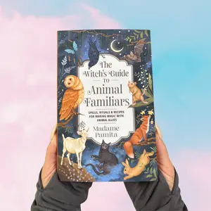 Madame Pamita The Witch's Guide to Animal Familiars Spells Rituals & Recipes for Making Magic with Animal Allies Comprehensive Book for Witches