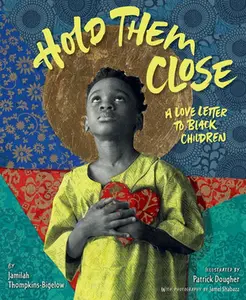USED-Hold Them Close: A Love Letter to Black Children by Thompkins-Bigelow, Jamilah (Hardcover)