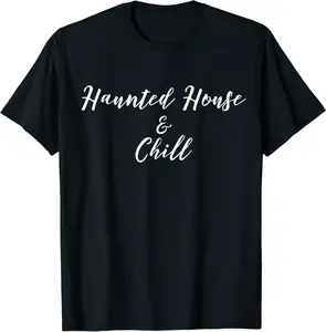 Scary Haunted House & Chill Funny Halloween Paranormal T-Shirt - Jessicajon Shop 58B07Y6XTDNH