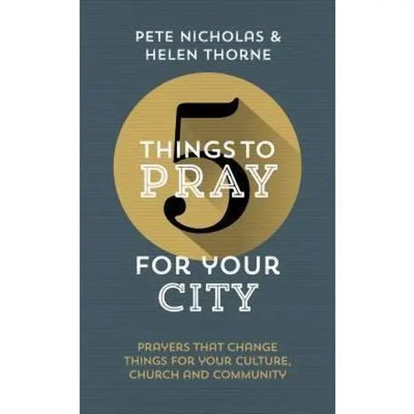 USED-5 Things to Pray for Your City: Prayers That Change Things for Your Church, Community and Culture by Thorne, Helen (Paperback)
