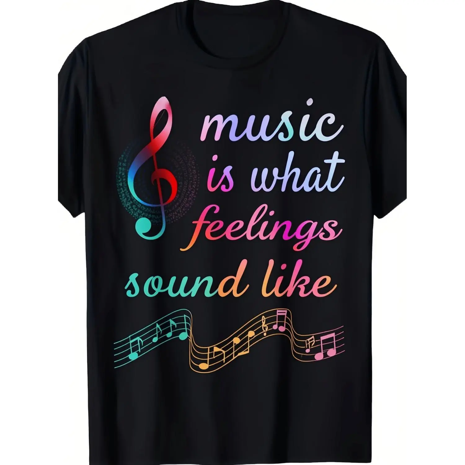 Music Notes Treble Clef Graphic T Shirt Featuring Quote Music Is What Feelings Sound Like Casual Relaxed Fit Concert Party Tee For Adults
