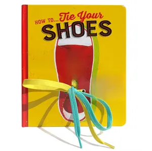 How to Tie Your Shoes Board book – September 18, 2018