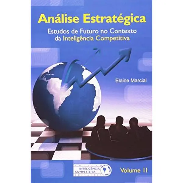 USED Book - Análise Estratégica. Estudos de Futuro no Contexto da Inteligência Competitiva - Volume 2 by Elaine Coutinho Marcial (Paperback)
