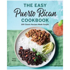 Easy Puerto Rican Cookbook | 100 Classic Recipes Made Simple, Authentic Caribbean Cooking, Traditional Dishes & Beginner-Friendly Guide - Paperback