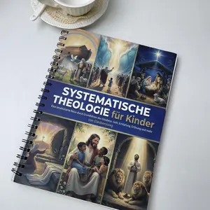 Systematic Theology for Kids German version: 52-Week Workbook bible study Notebooks for kids  52 Weekly Lessons, Engaging Activities, and Questions to Help Kids Learn Biblical Truths