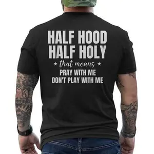 Half Hood Half Holy Funny Quote Graphic T Shirt Unisex Streetwear Short Sleeve Crewneck Casual Soft Tee For Gym Outdoor Everyday