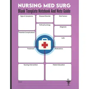 Nursing Med Surg Blank Template Notebook & Note Guide: Nursing Med-Surg Notebook, A Blank Journal for Organizing Medical Surgical Studies, Notes & Reports, 120 Pages. Paperback – July 4, 2022