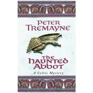 USED-The Haunted Abbot (Sister Fidelma Mysteries Book 12): A riveting historical mystery bringing Medieval Ireland to life by Peter Tremayne (Paperback)