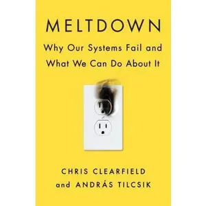 USED-Meltdown: Why Our Systems Fail and What We Can Do About It by Chris Clearfield (Hardcover)