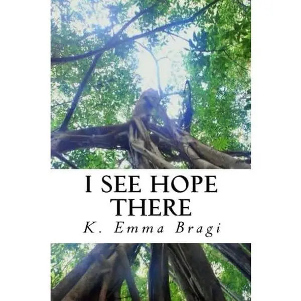 USED-I See Hope There: The remarkable true story of a young woman overcoming adversity by K Emma Bragi (Paperback)
