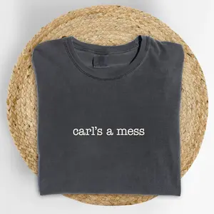 ChicCotton Funny Sarcastic Comfort Colors Shirt, Carl's A Mess T-shirt, Pop Culture Graphic Tee, Chaotic Energy Clothing, Gift For Her Outfits