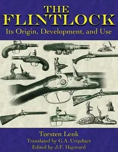 USED-The Flintlock: Its Origin, Development, and Use by Lenk, Torsten (Paperback)